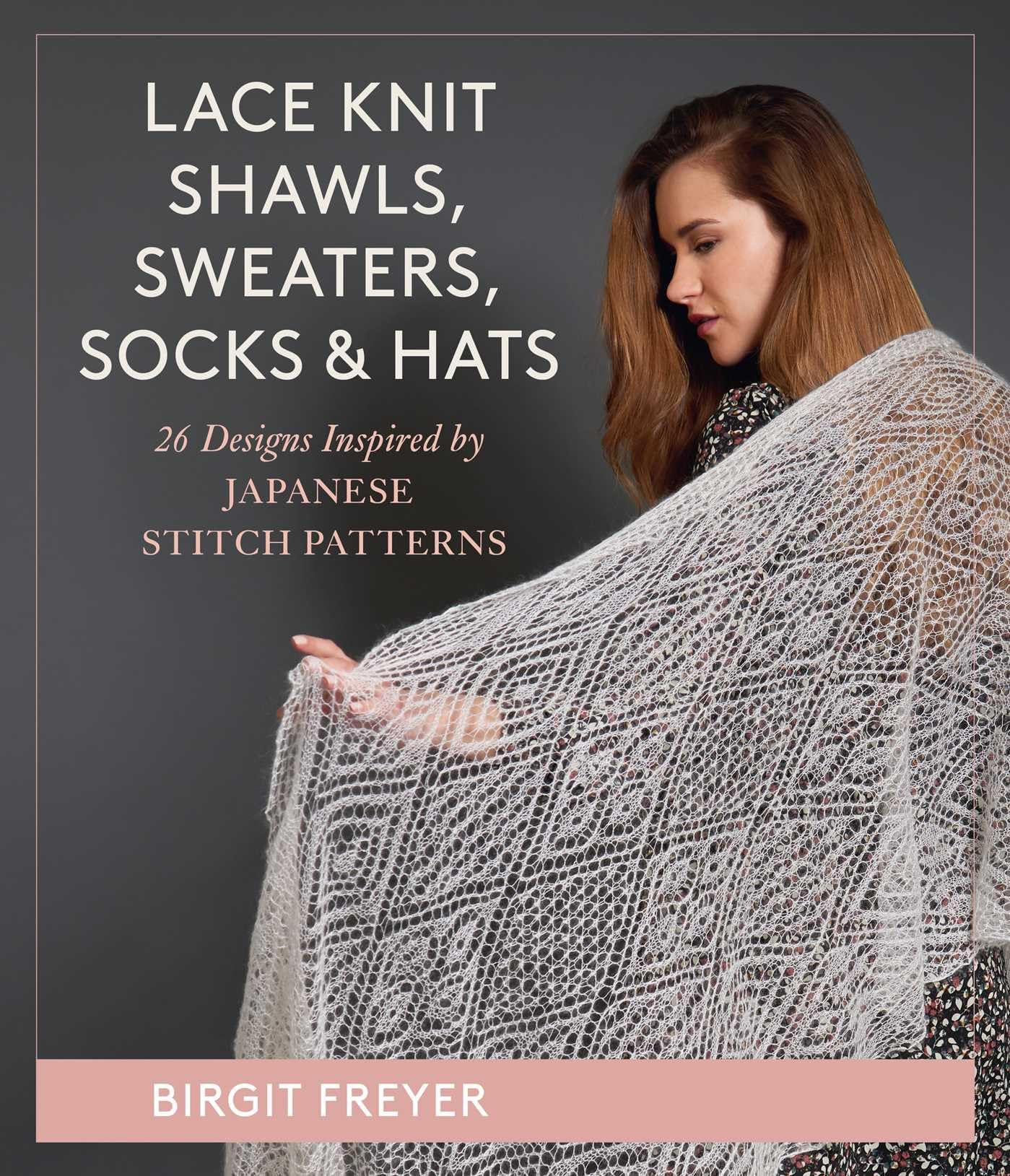 Lace Knit Shawls, Sweaters, Socks & Hats by Birgit Freyer (Hardback Book)