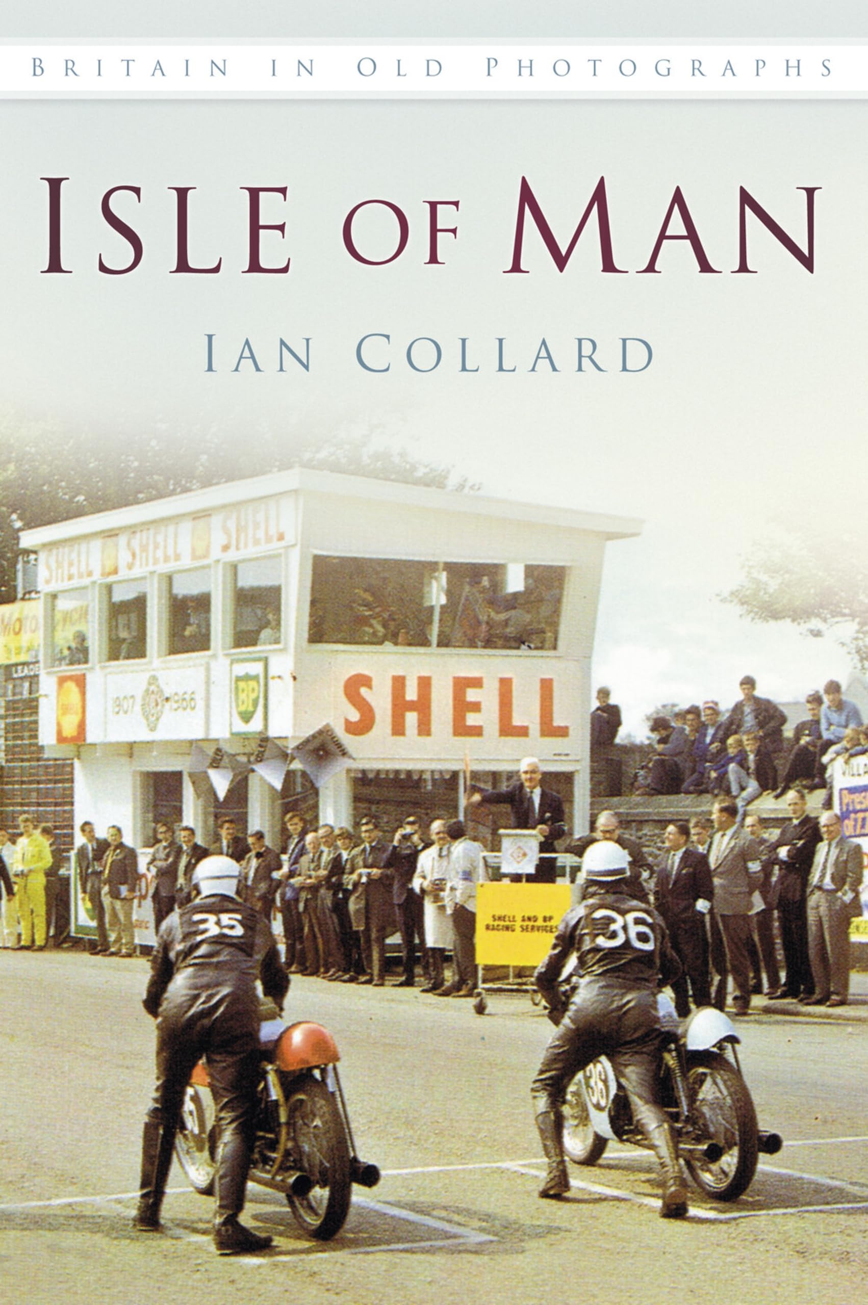 Isle of Man In Old Photographs: Britain in Old Photographs,Ian C