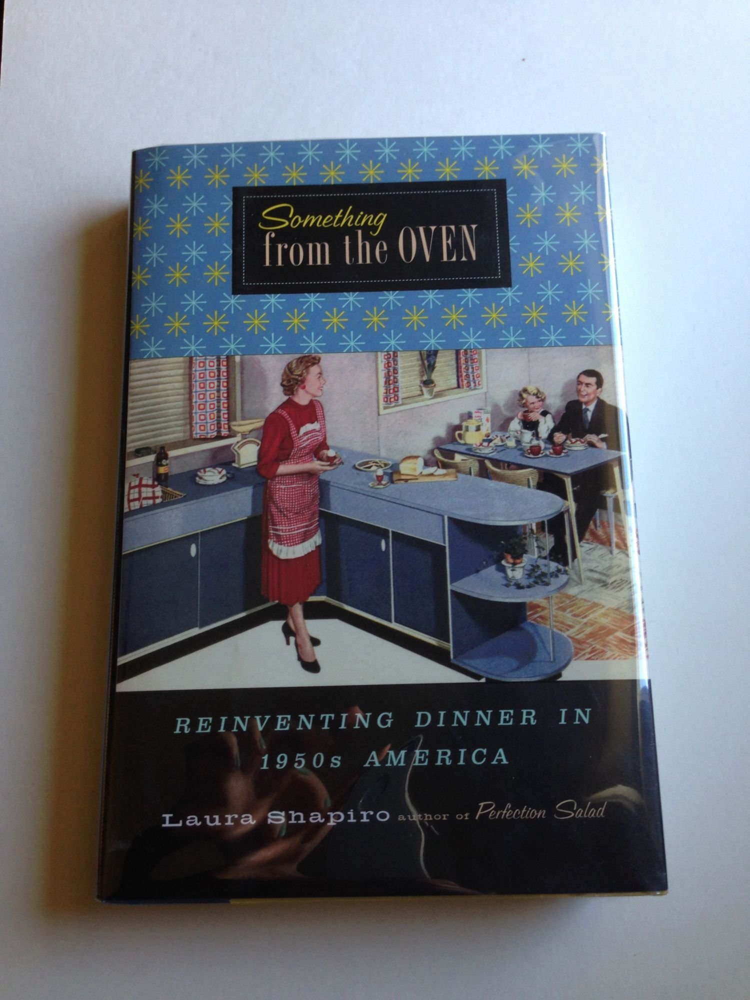 Something from the Oven: Reinventing Dinner in 1950s America