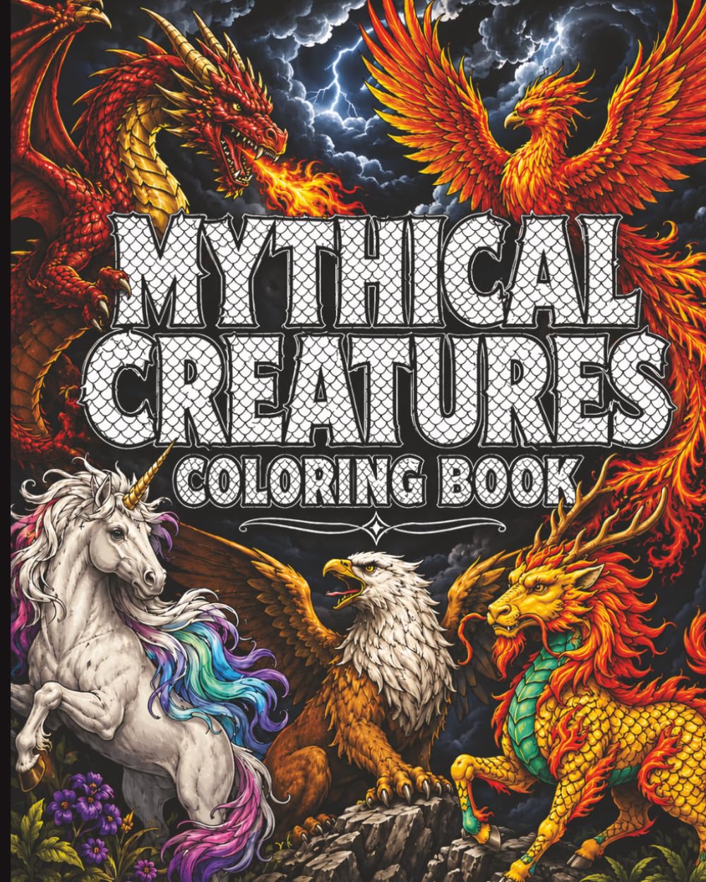 Mythical Creatures Coloring Book: Journey into a world of dragons, phoenixes, unicorns, griffins, and legendary beasts!