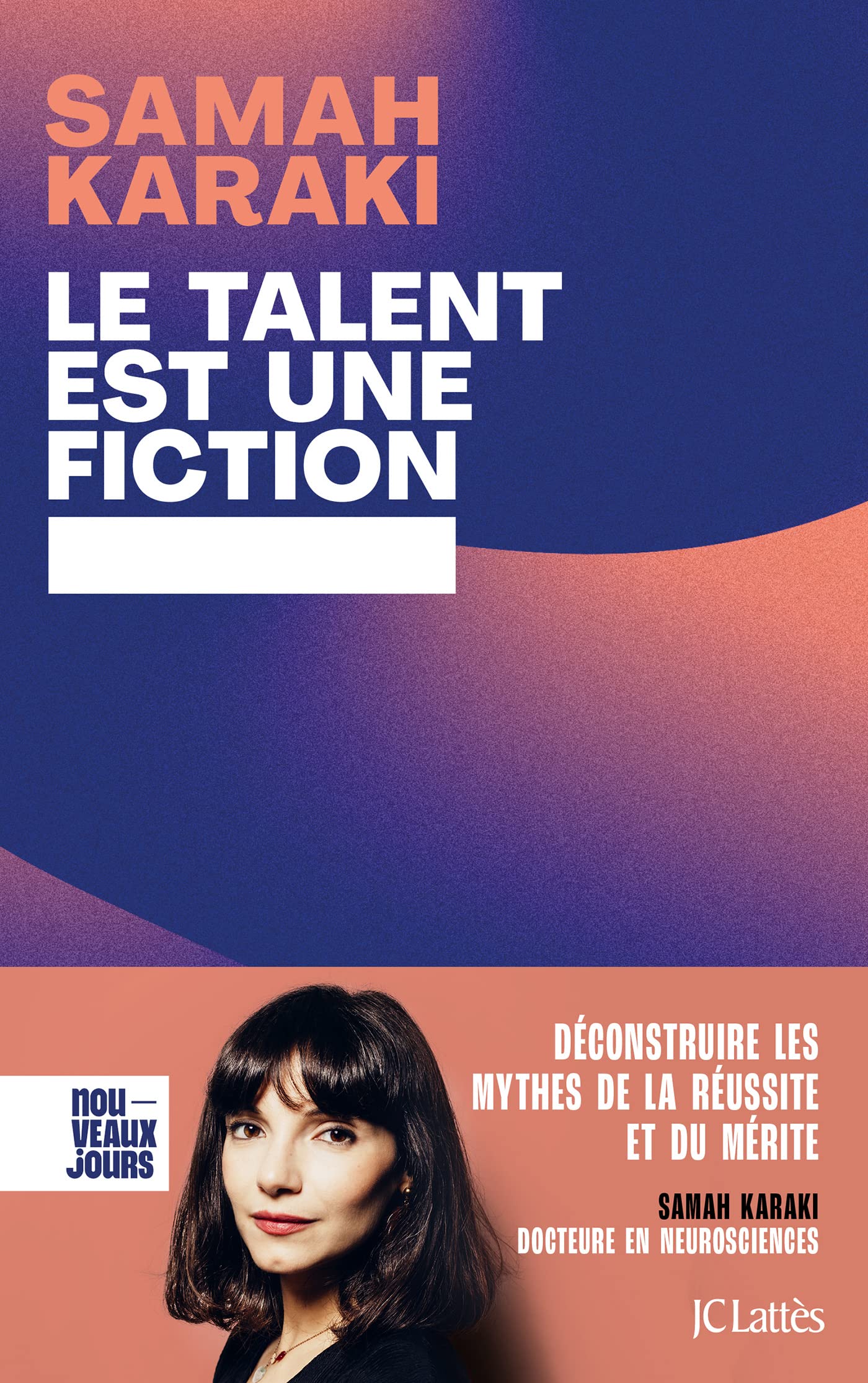 Le talent est une fiction: Déconstruire les mythes de la réussite et du mérite