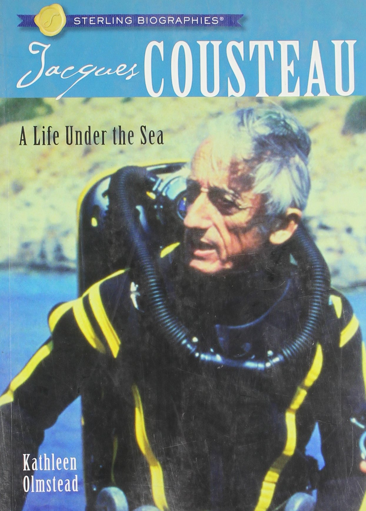 Jacques Cousteau: A Life Under the Sea (Sterling Biographies)