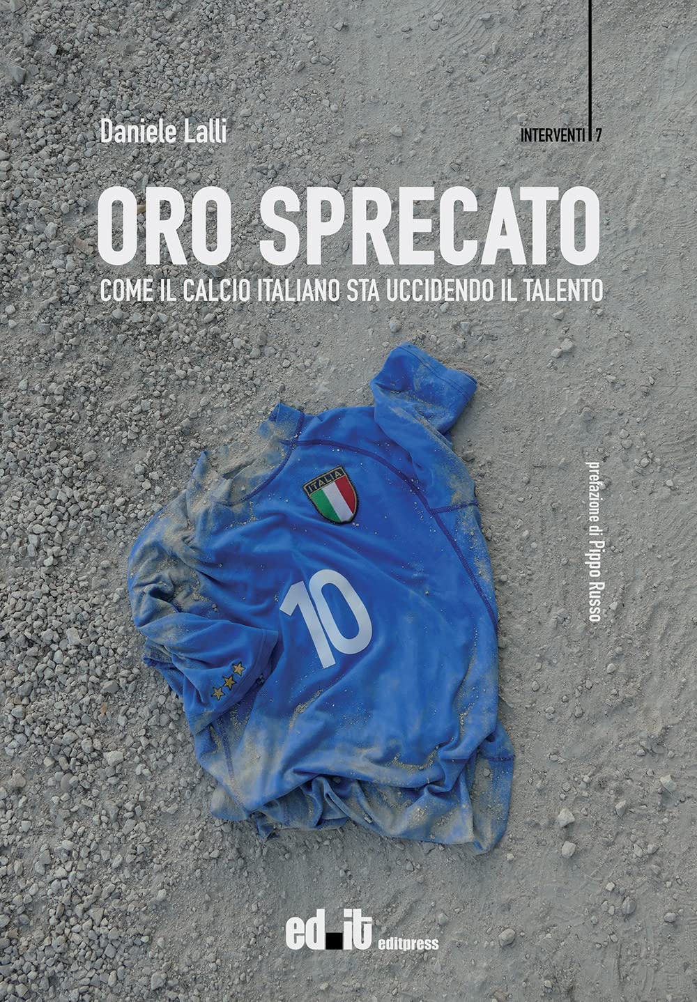 Oro Sprecato. Come Il Calcio Italiano Sta Uccidendo Il Talento - 4