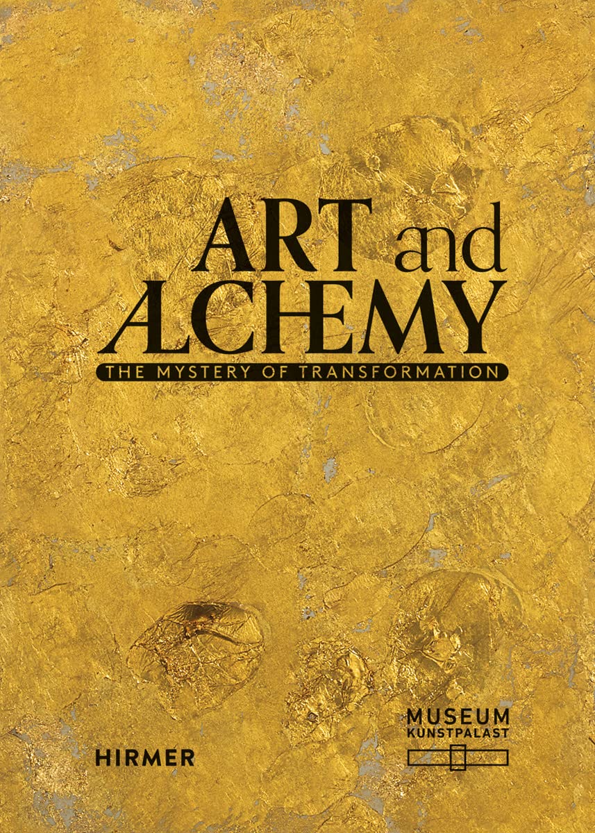Art and Alchemy: The Mystery of Transformation Hardcover – Illustrated, 2 April 2014