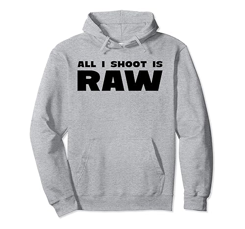 All I Shoot is RAW Camera Gear Pullover Hoodie