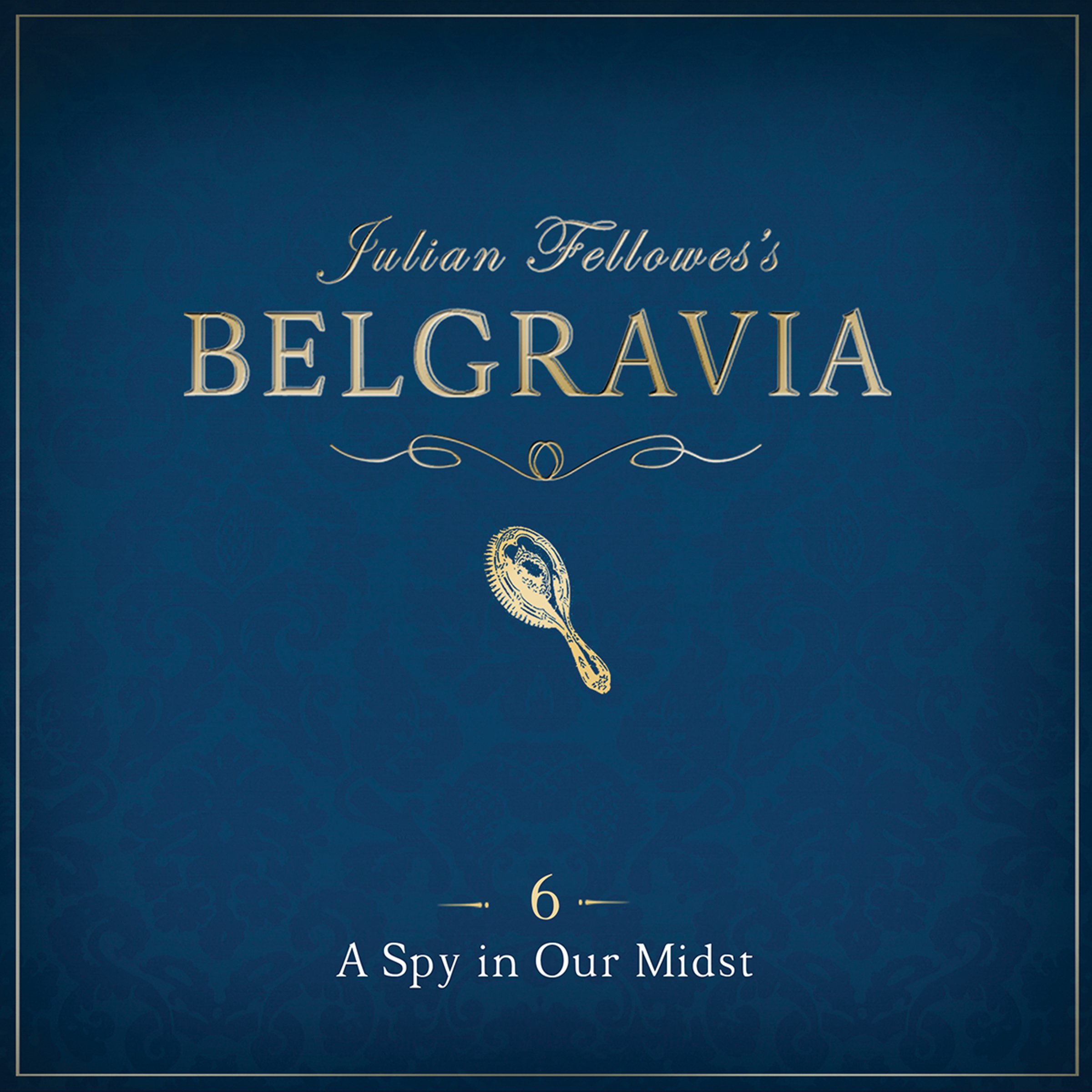 Cover art for Julian Fellowes's Belgravia Episode 6