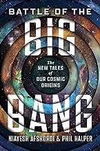 Battle of the Big Bang: The New Tales of Our Cosmic Origins