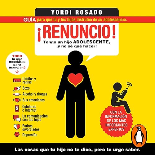 ¡Renuncio!: Tengo un hijo adolescente, ¡y no sé qué hacer!
