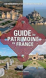 Le Guide du patrimoine en France - 2 500 monuments et sites ouverts au public