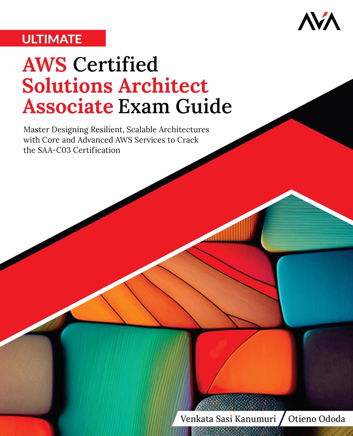 Ultimate AWS Certified Solutions Architect Associate Exam Guide: Master Designing Resilient, Scalable Architectures with Core and Advanced AWS Services ... the SAA-C03 Certification (English Edition)