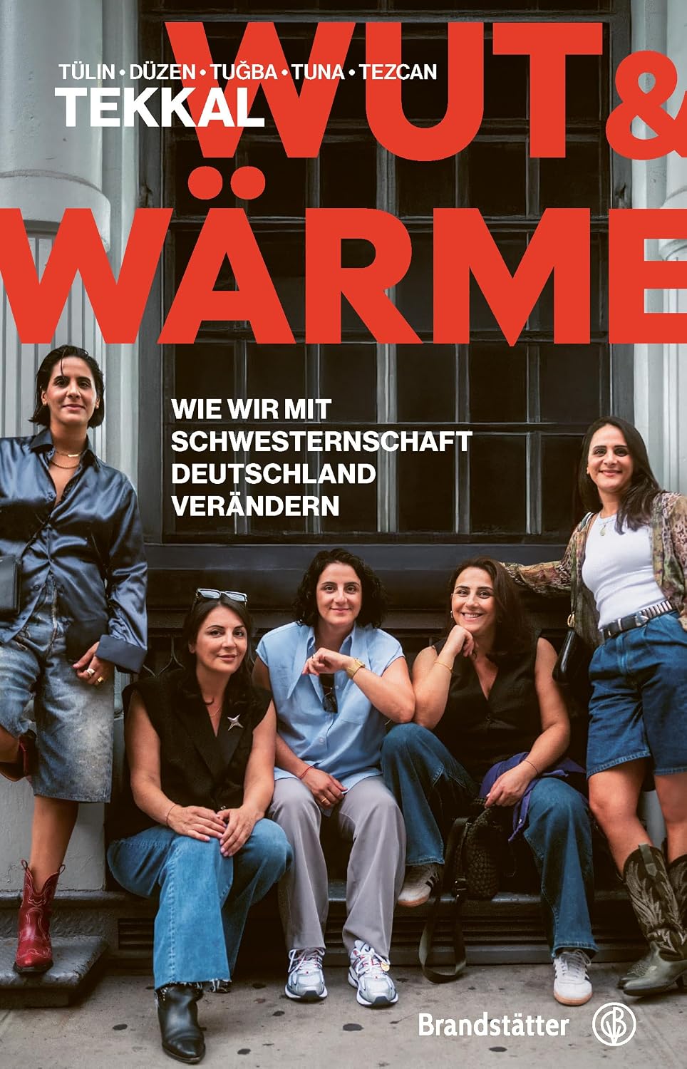 Wut und Wärme: Wie wir mit Schwesternschaft Deutschland verändern (German Edition)
