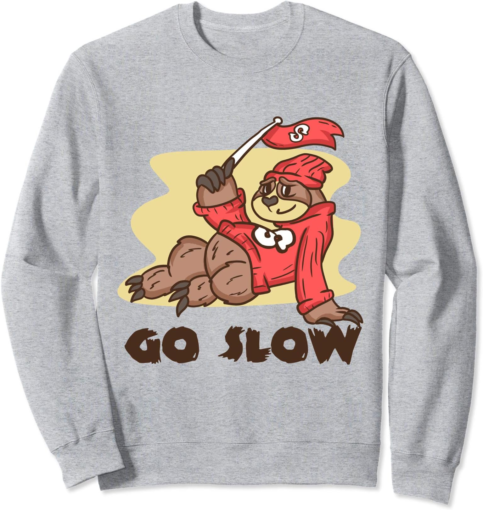 Sloth Go Slower/ Sloth lover design Sweatshirt