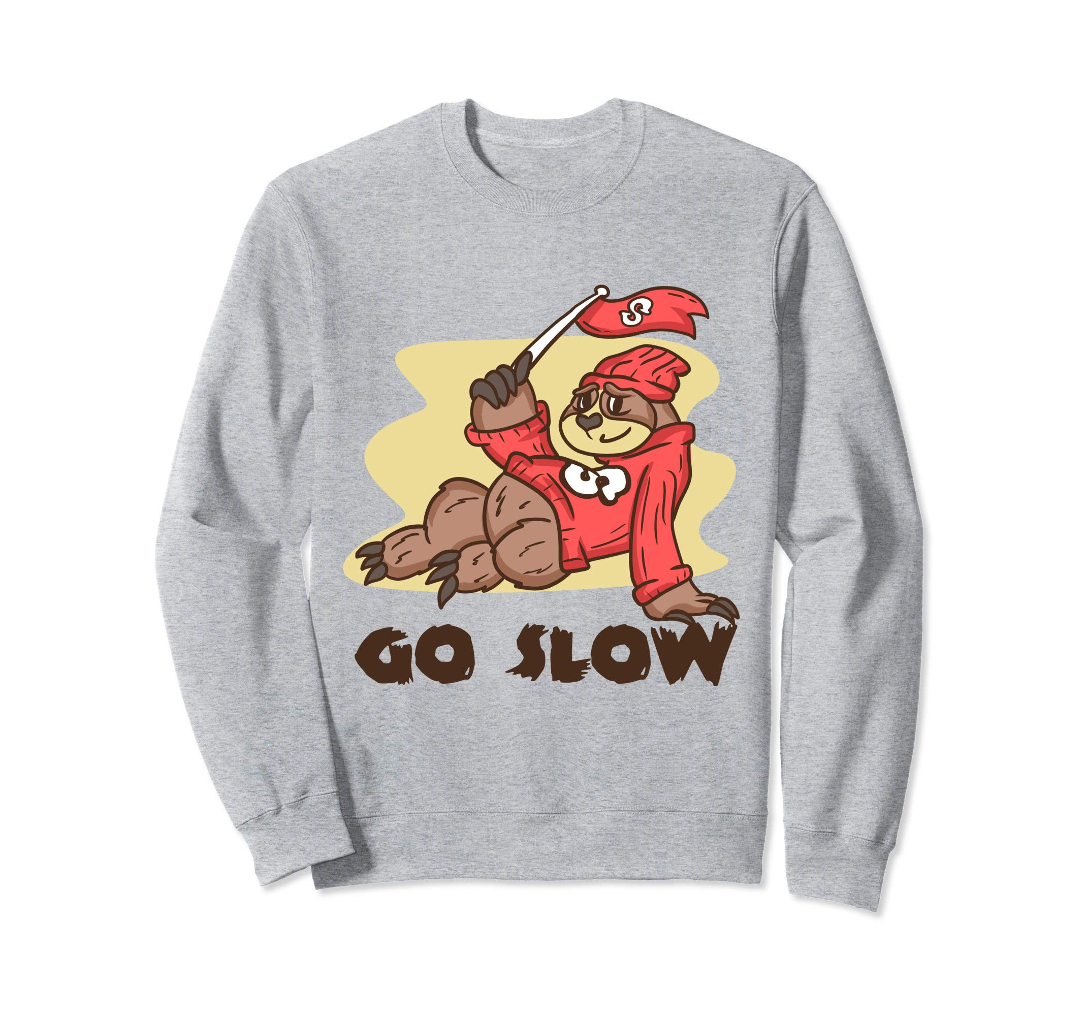Sloth Go Slower/ Sloth lover design Sweatshirt