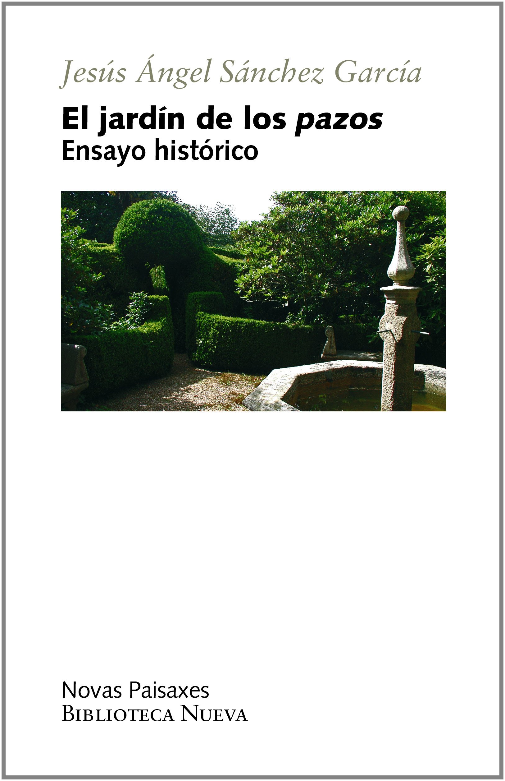 El jardín de los pazos: Ensayo histórico (BIBL. OSKAR PFISTER / PAISAJE Y TEORIA)