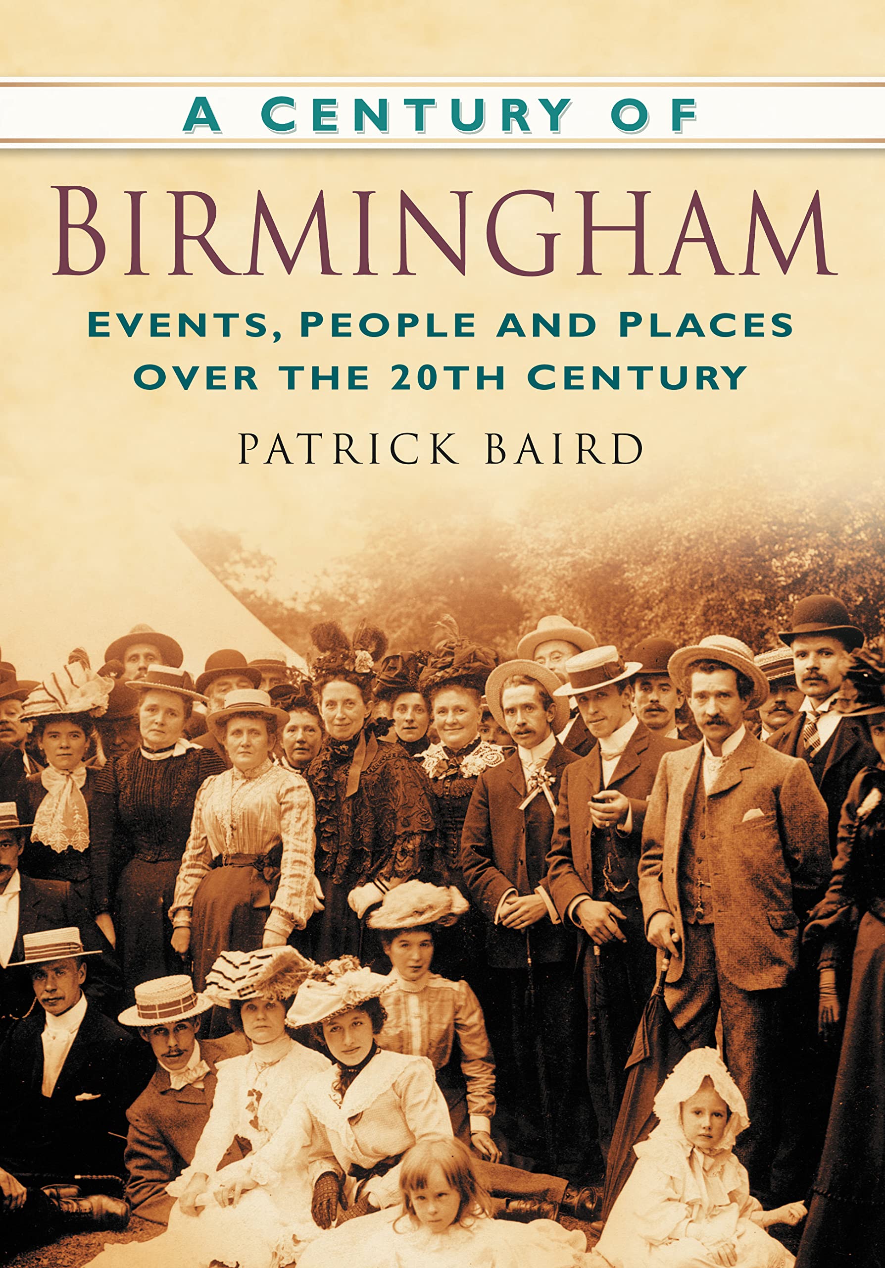 Birmingham A Century of Events, People and Places Over the 20th Century Book New