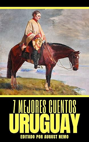 7 mejores cuentos - Uruguay (7 mejores cuentos - selección especial n 2) (Spanish Edition)