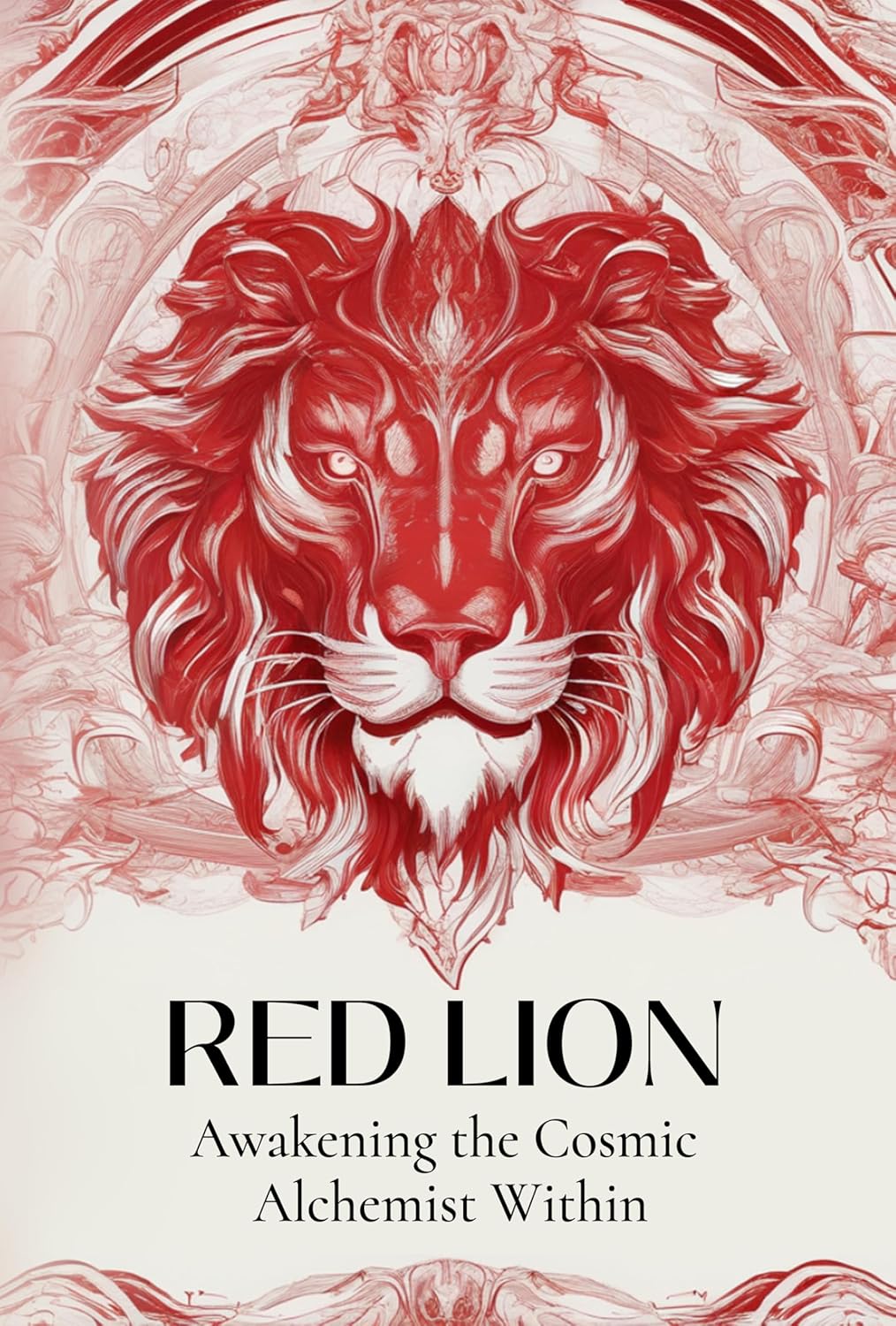 Red Lion: Awakening the Cosmic Alchemist Within      Kindle Edition