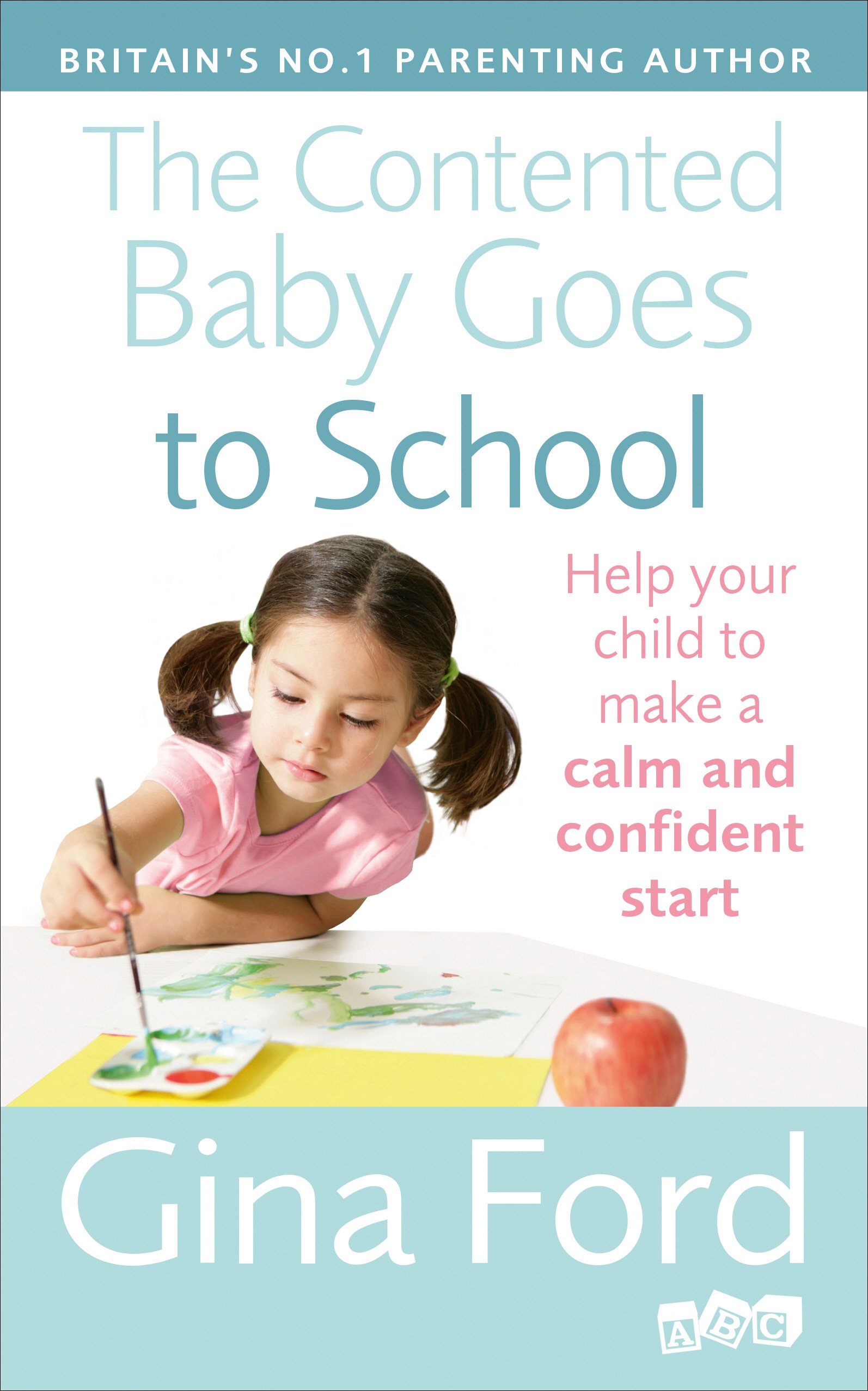 Gina Ford: The Contented Baby Goes to School [2014] paperback