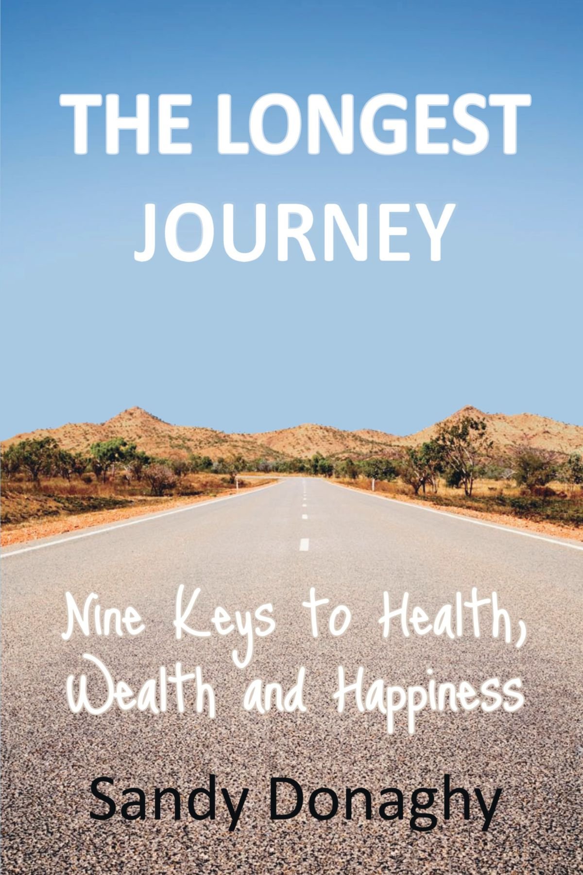 The Longest Journey: 9 Keys to Health, Wealth and Happiness