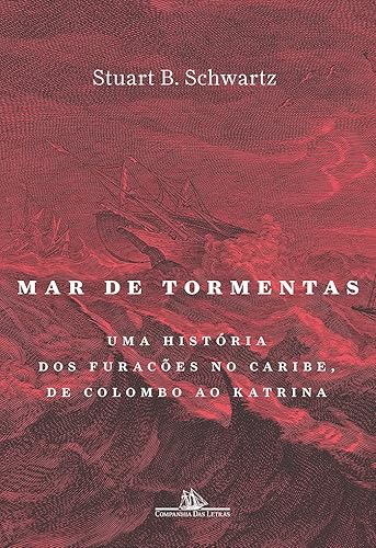 Mar de tormentas: Uma história dos furacões no Caribe, de Colombo ao Katrina
