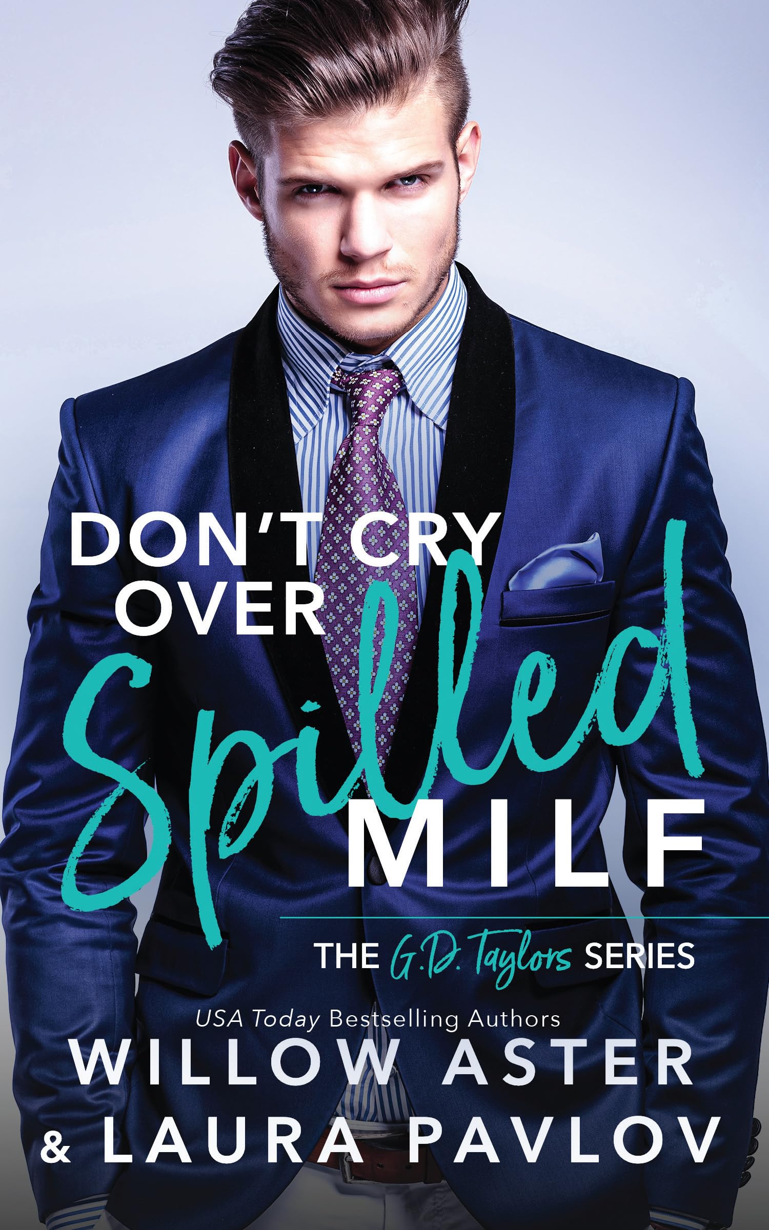 Don't Cry Over Spilled MILF: The G.D. Taylors Series, Book 4