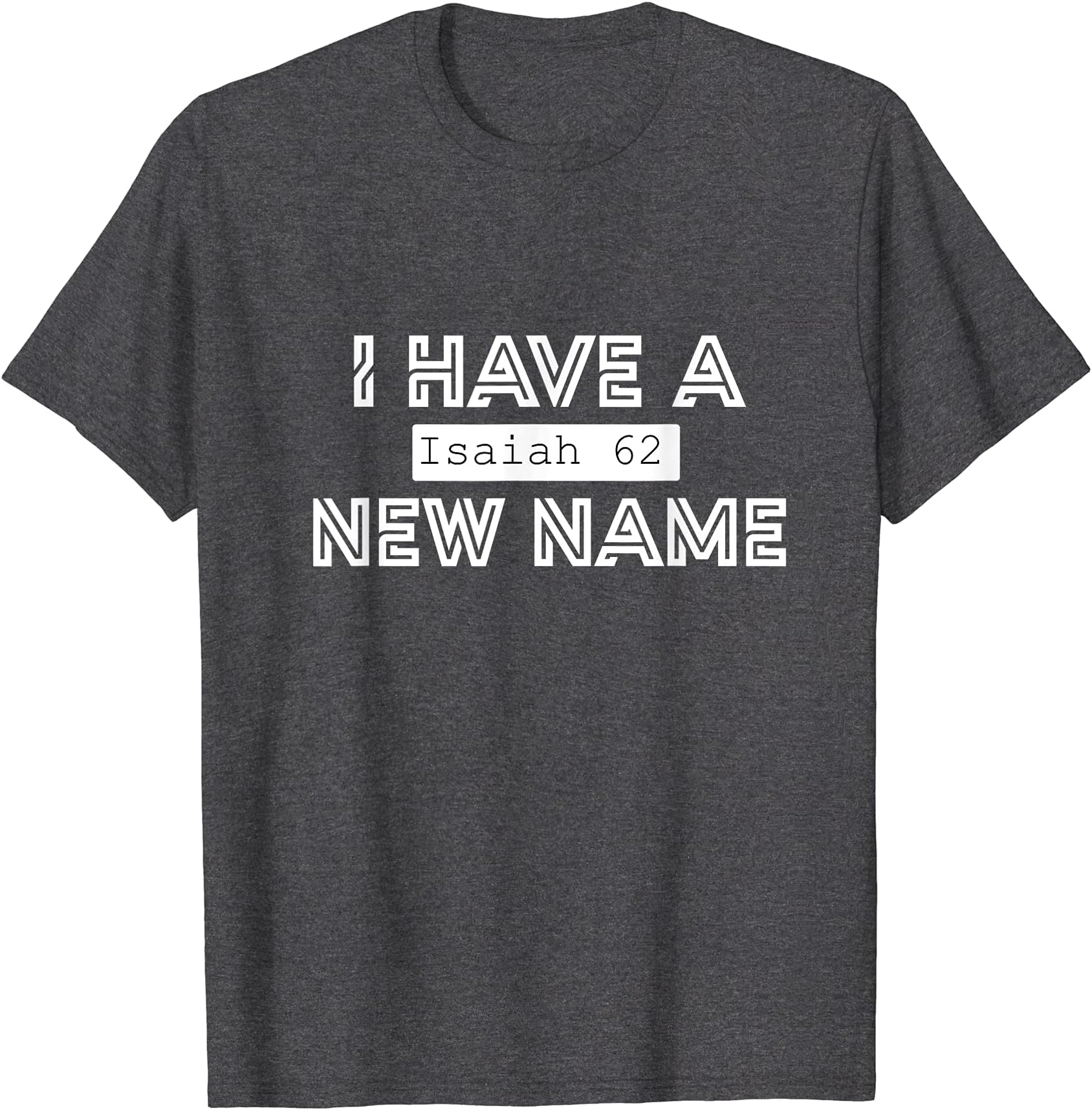 I Have A New Name T-Shirt