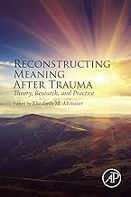 Reconstructing Meaning After Trauma: Theory, Research, and Practice