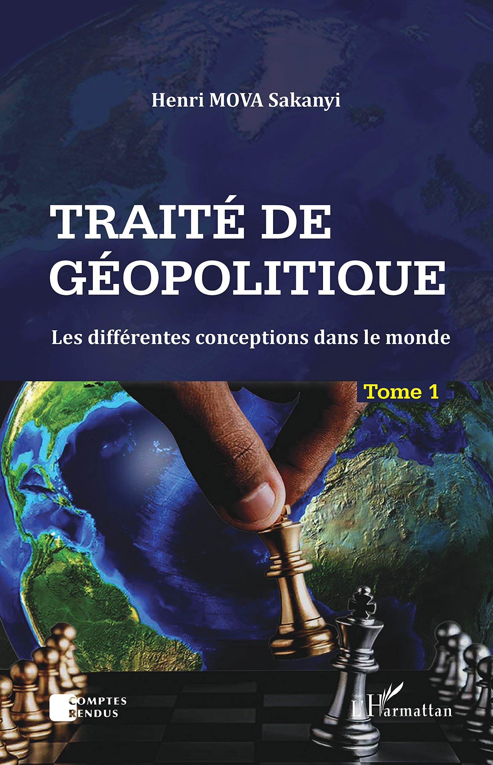 Traité de géopolitique Tome 1: Les différentes conceptions dans le monde (Comptes Rendus)