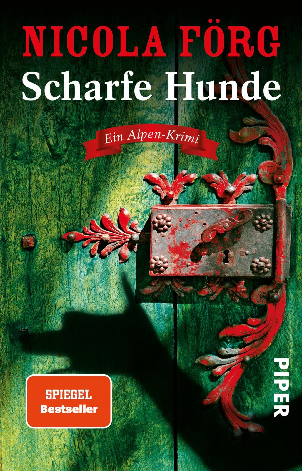 Scharfe Hunde: Ein Alpen-Krimi