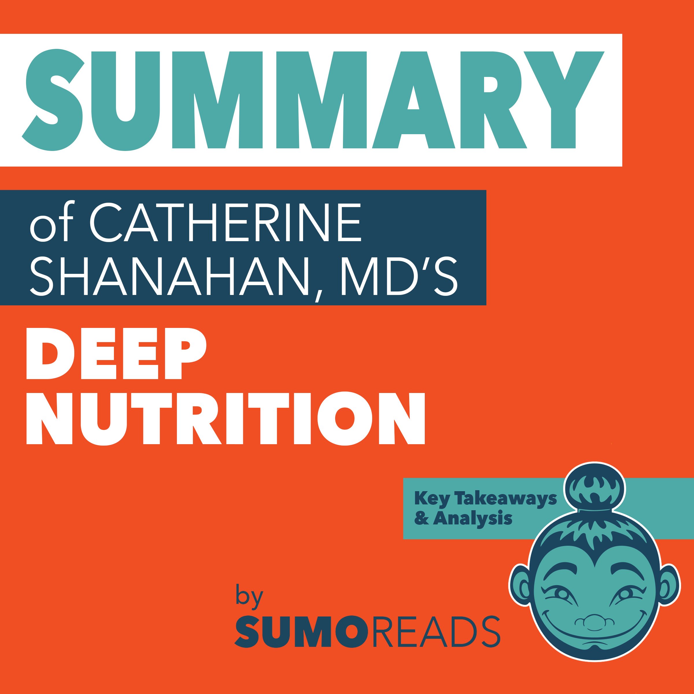 Cover art for Summary of Catherine Shanahan MD's Deep Nutrition
