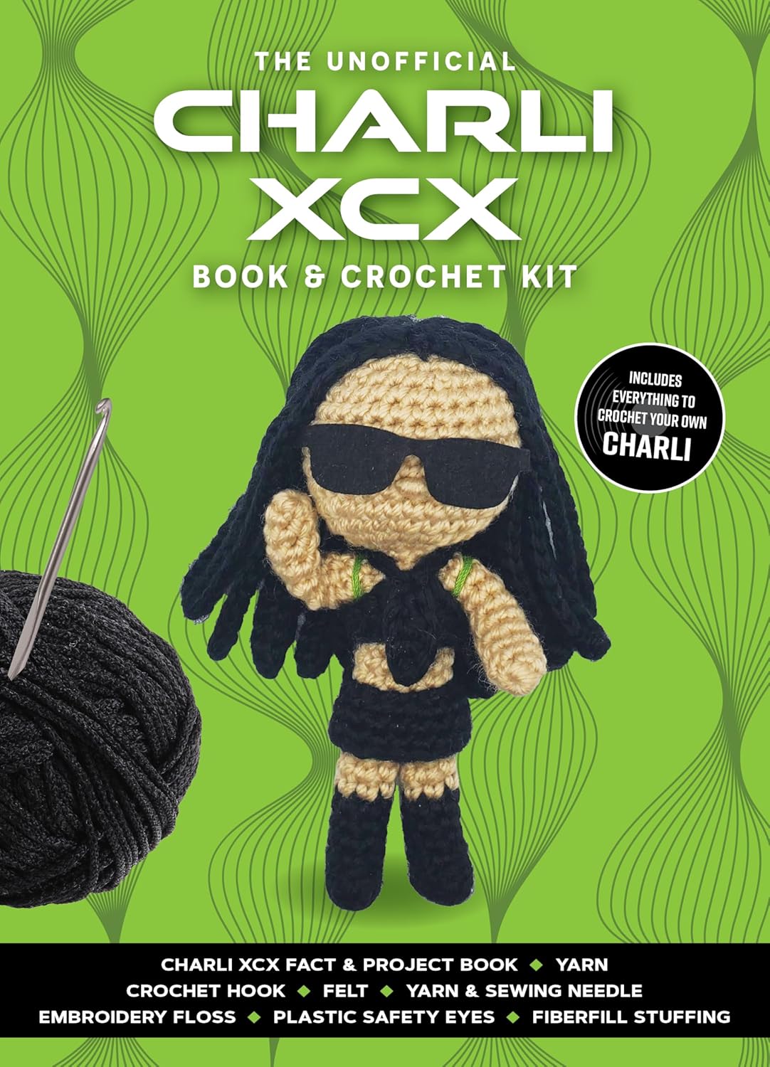 Unofficial Charli XCX Book and Crochet Kit: Includes Everything to Crochet Your Own Charli - Charli XCX Fact & Project Book, 2 Colors of Yarn, Crochet ... (Unofficial Personality Crochet Kits)      Unknown Binding – April 28, 2026