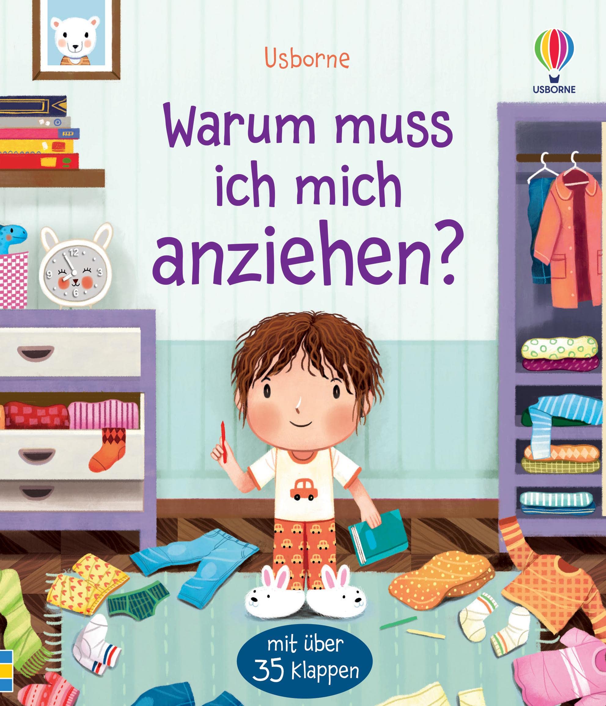 Warum muss ich mich anziehen?: mit über 35 Klappen