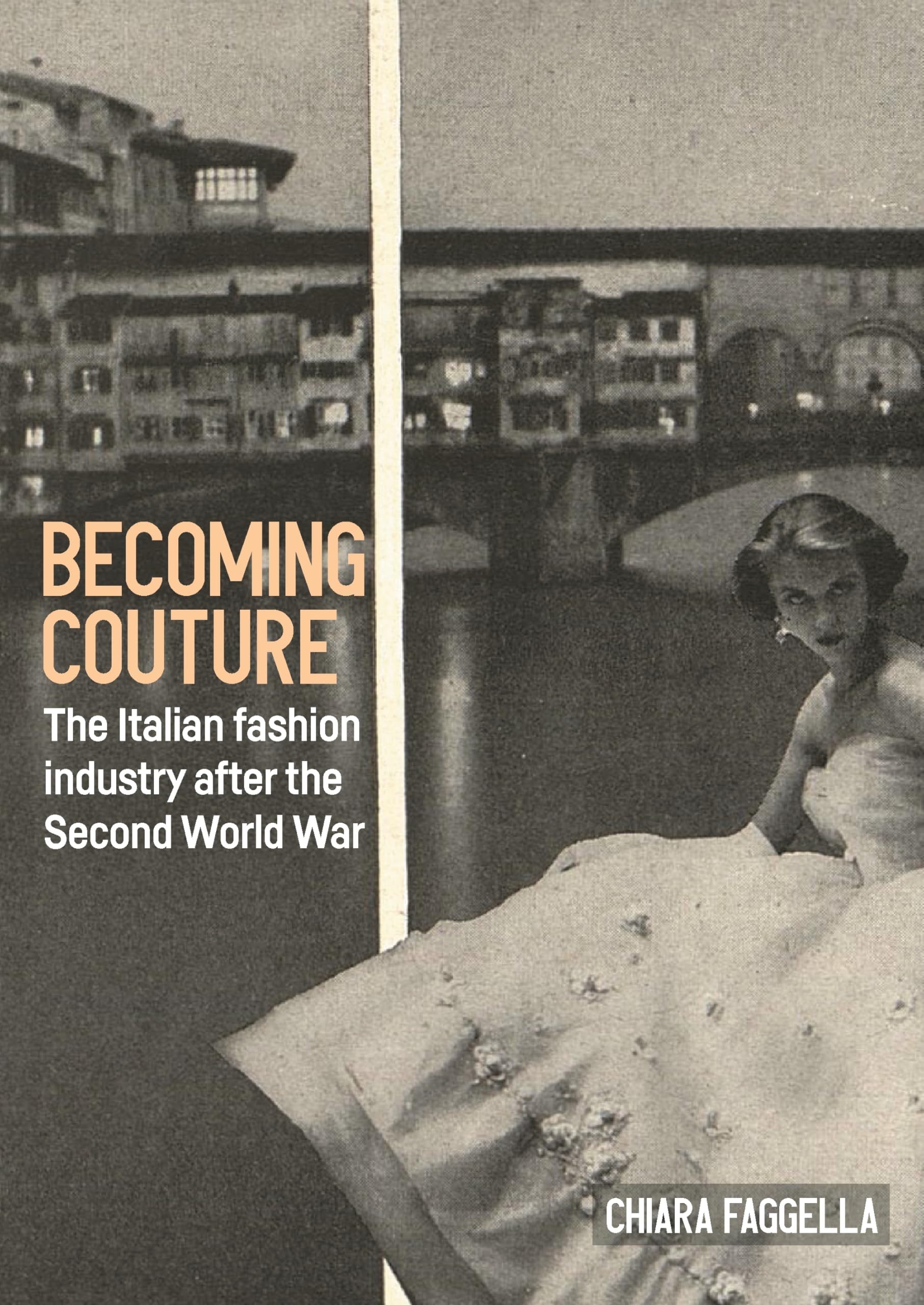 Becoming Couture: The Italian Fashion Industry After the Second World War (Studies in Design and Material Culture)