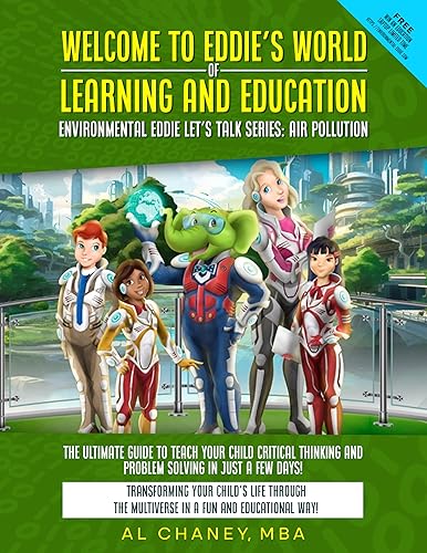 Welcome to Eddie's World of Learning and Education-Environmental Eddie Let's Talk: Air Pollution!: The Ultimate Guide to Teach Your Child Critical Thinking and Problem Solving in Just a Few Days!
