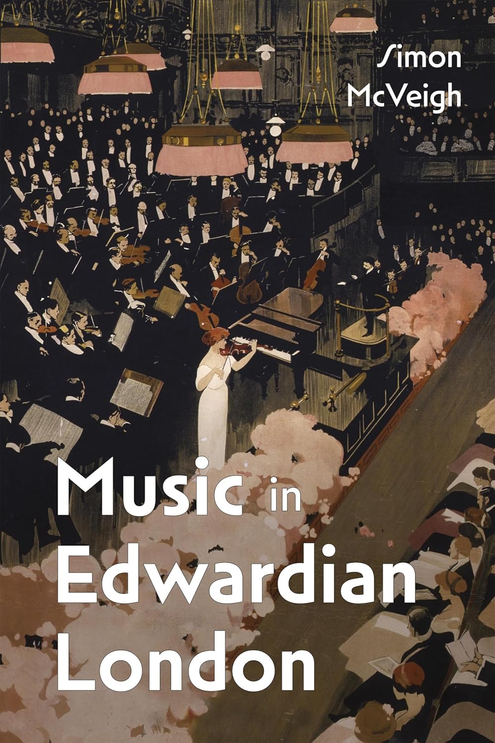 Music in Edwardian London: 33 (Music in Britain, 1600-2000)
