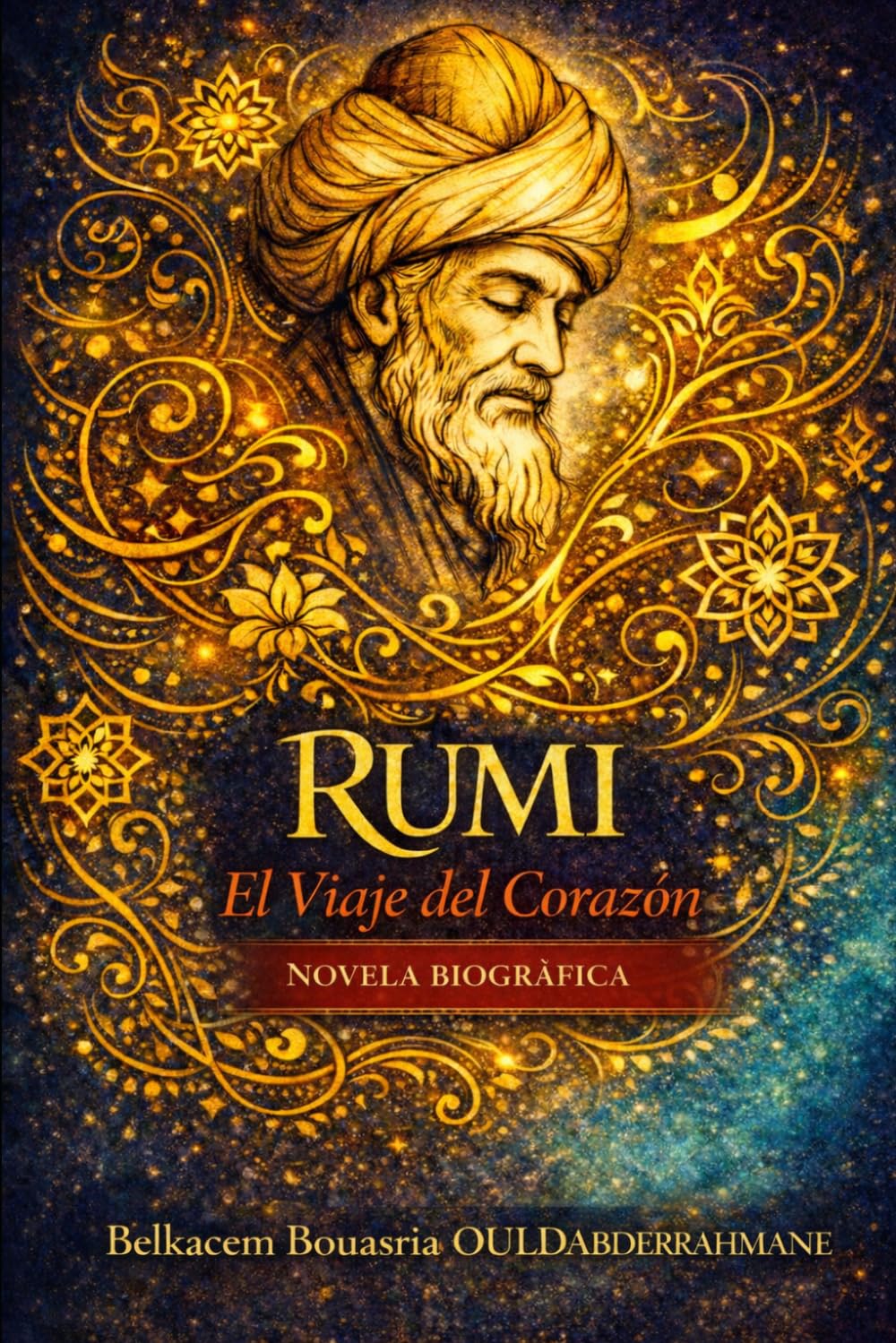 RÛMÎ, el Viaje del Corazón (LOS MAESTROS SUFÍES)