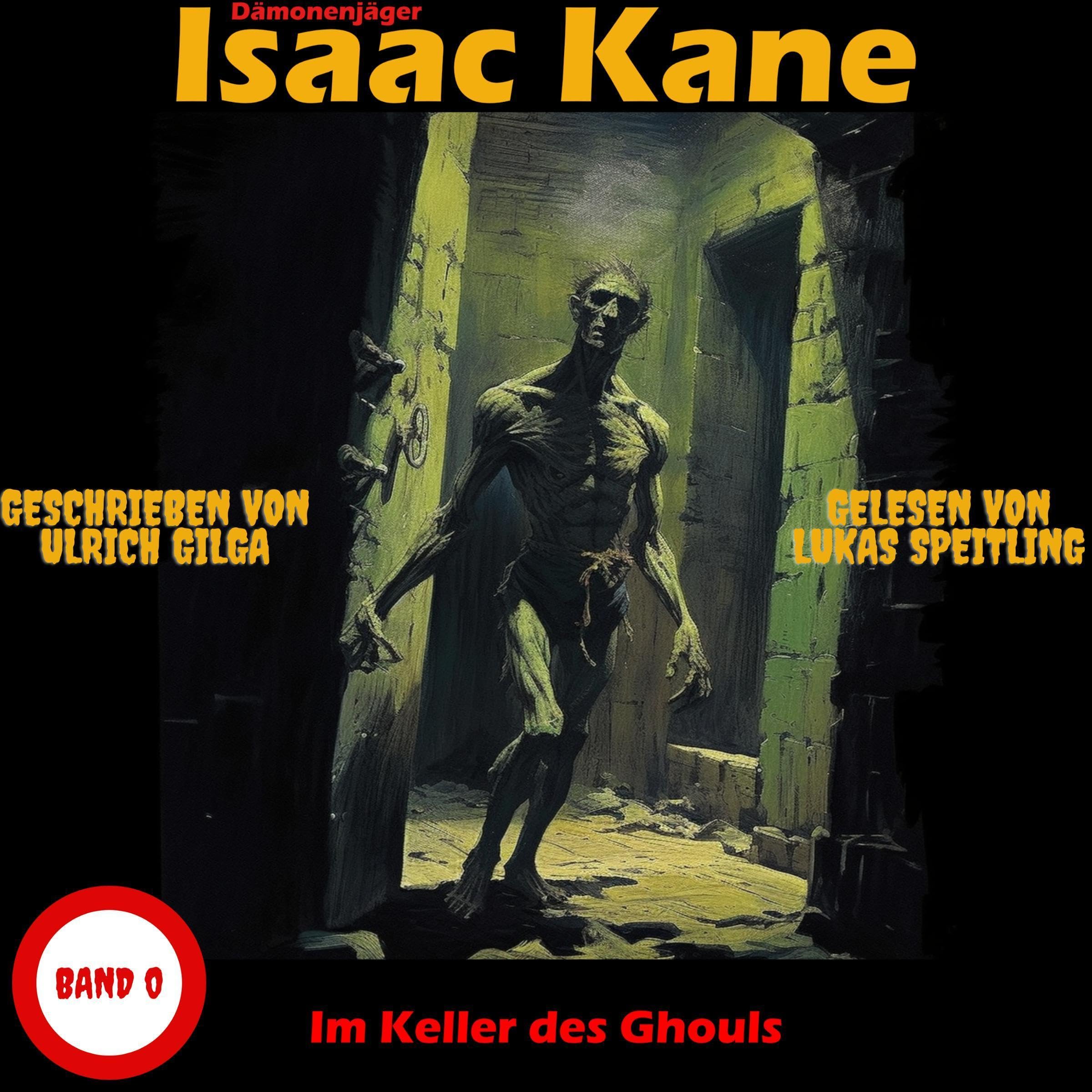 Cover art for Im Keller des Ghouls: Dämonenjäger Isaac Kane Band 0 [In the Ghoul's Basement: Demon Hunter Isaac Kane, Volume 0]