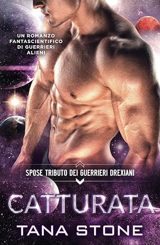 Catturata: Un romanzo fantascientifico di guerrieri alieni