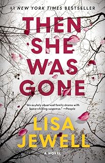 Then She Was Gone by Lisa Jewell: #1 NYT Bestselling Psychological Thriller on Family Drama & Missing Girl Mystery - 4.4/5 Stars