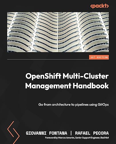 OpenShift Multi-Cluster Management Handbook: Go from architecture to pipelines using GitOps