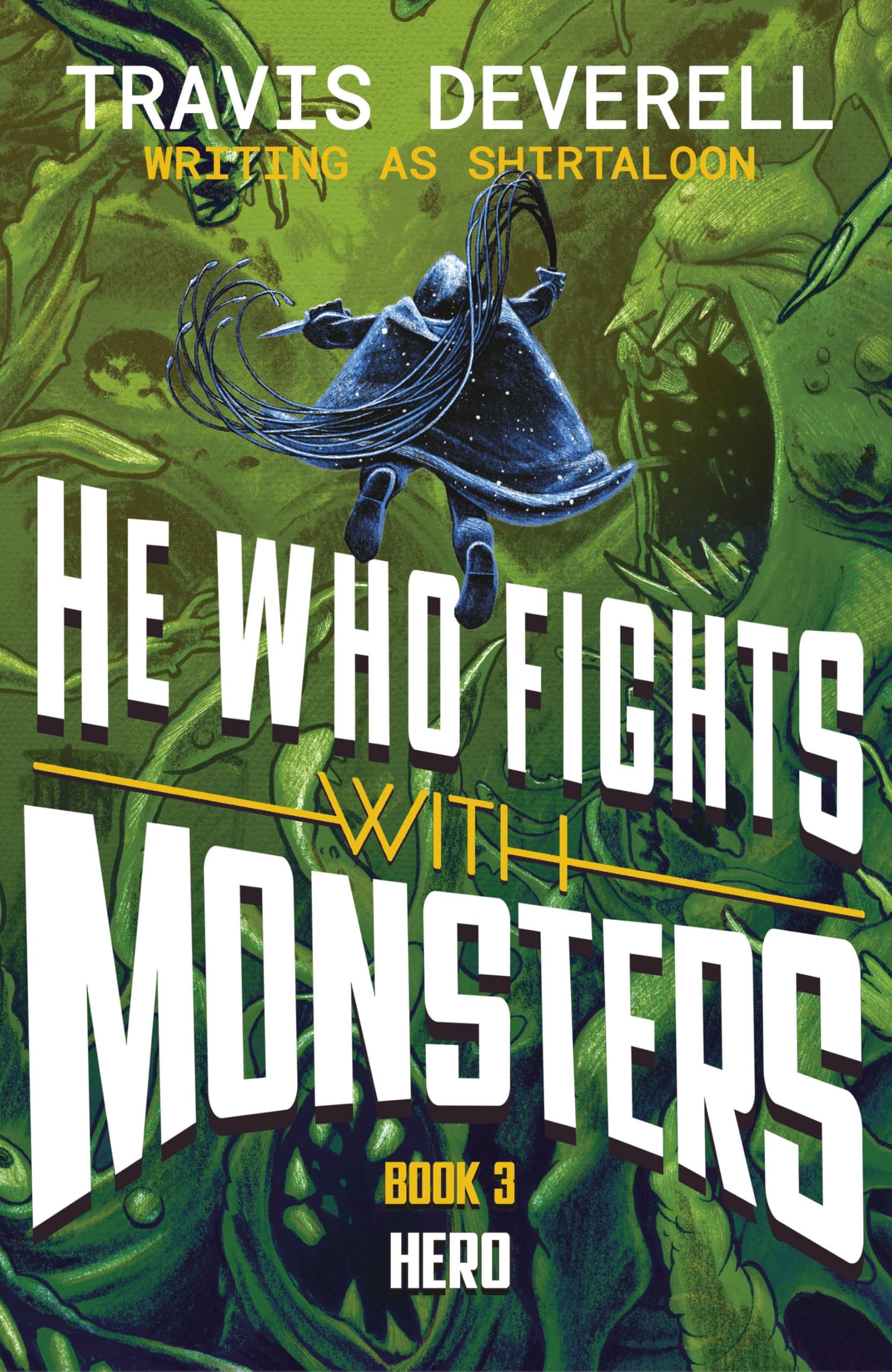 He Who Fights With Monsters: Hero: Book three in the addictive LitRPG hit series from bestselling author, Shirtaloon: 3
