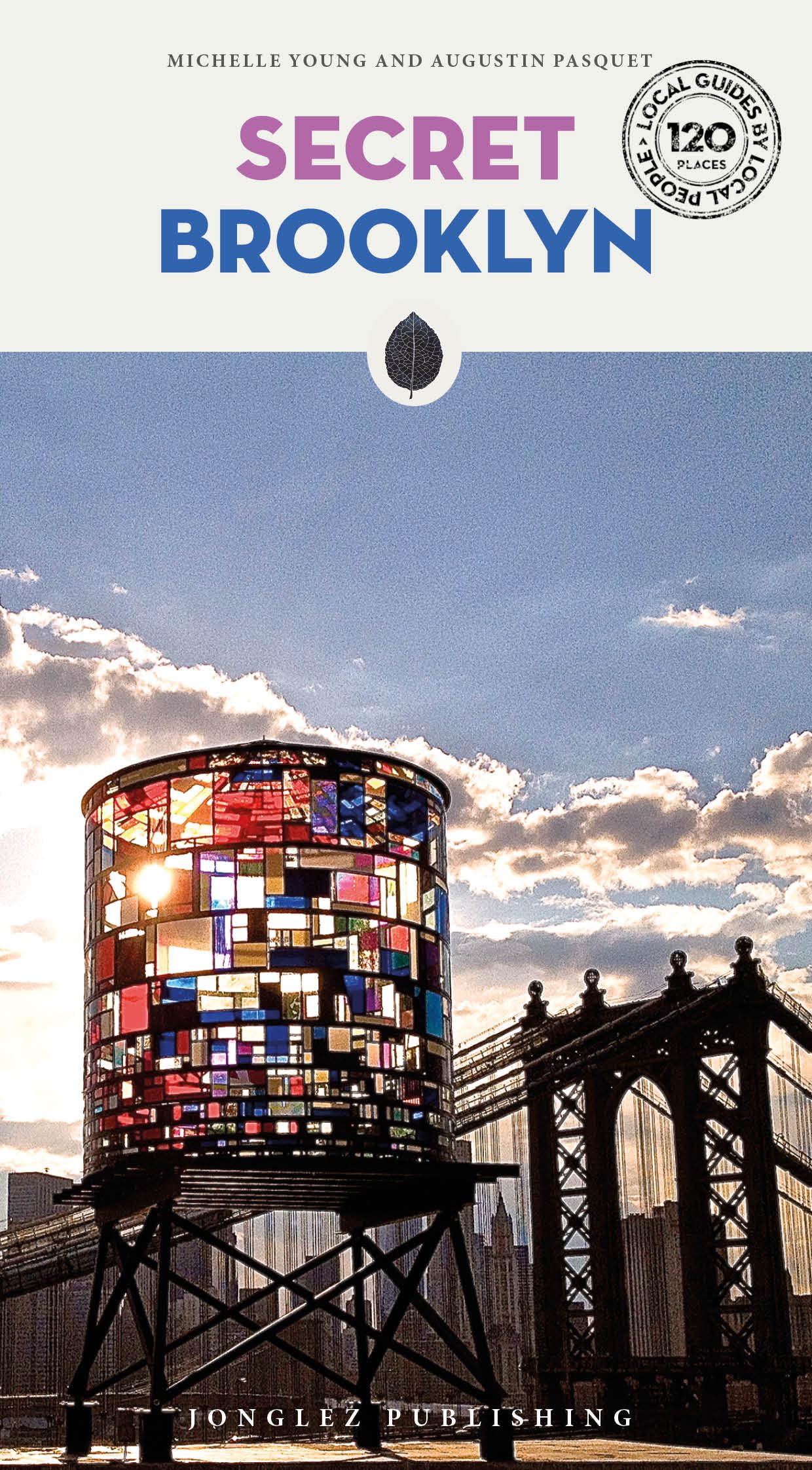 Secret Brooklyn (Secret' Guides): A guide to the unusual and unfamiliar (Jonglez Secret Guides)