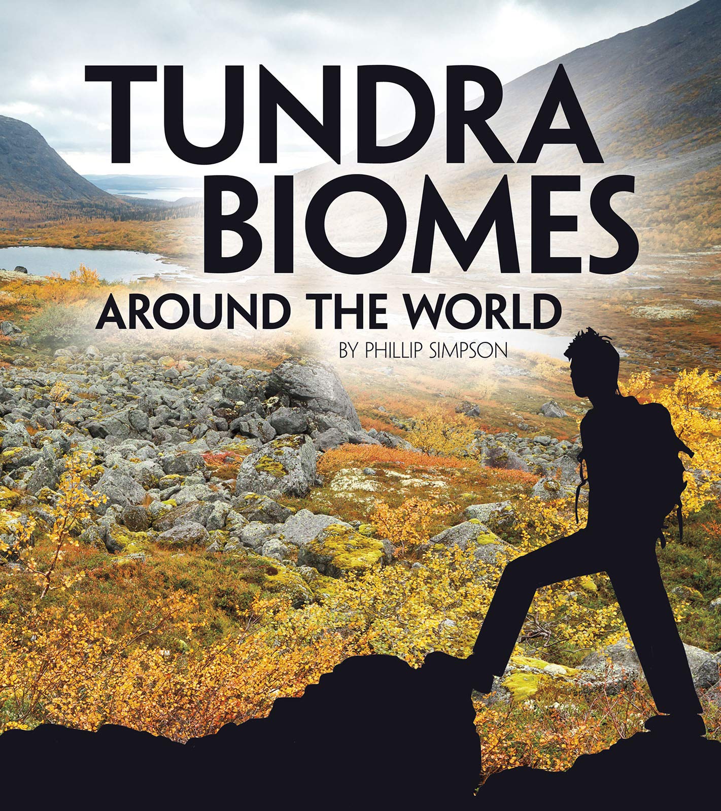 Tundra Biomes Around the World (Exploring Earth's Biomes)