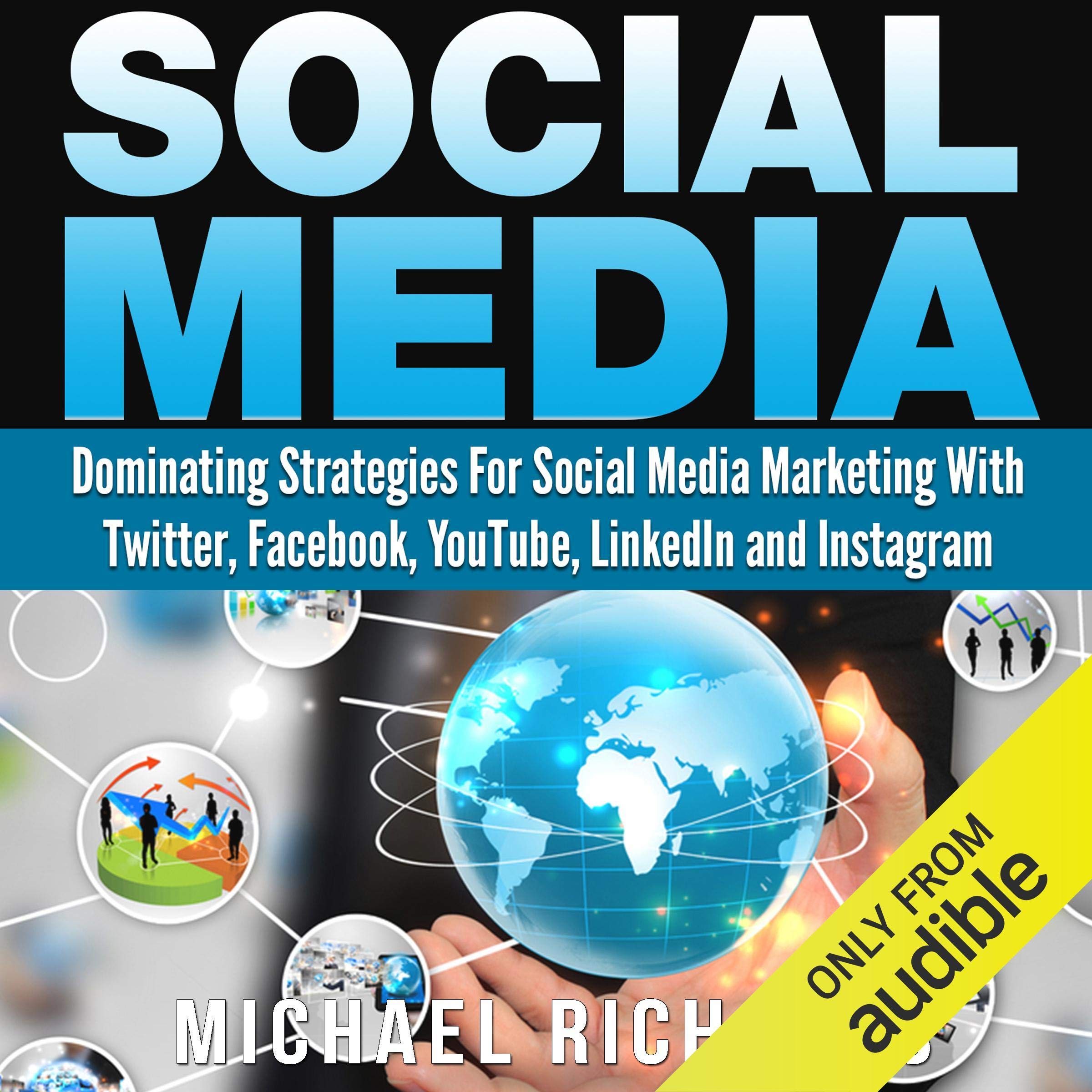 Cover art for Social Media: Dominating Strategies for Social Media Marketing with Twitter, Facebook, Youtube, LinkedIn and Instagram