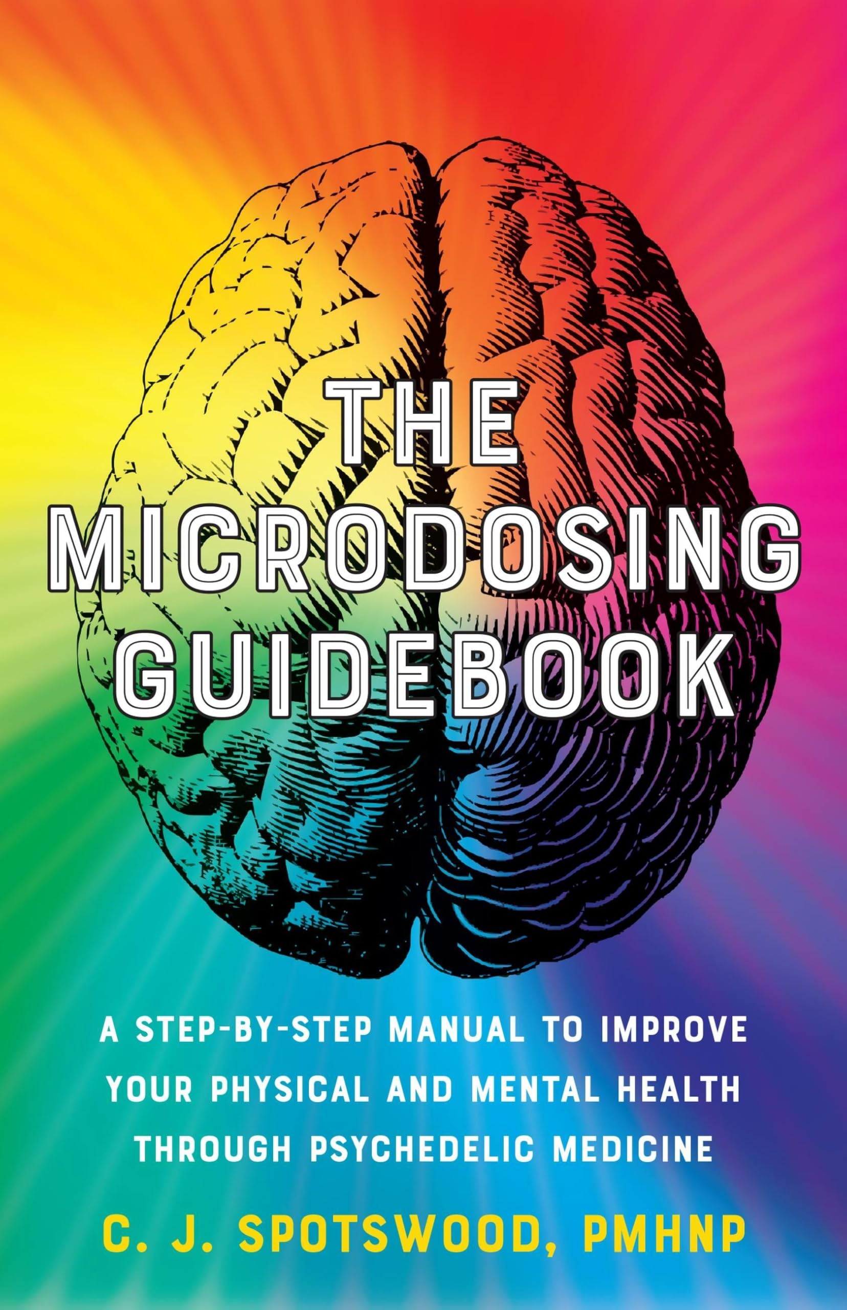 The Microdosing Guidebook: A Step-by-Step Manual to Improve Your