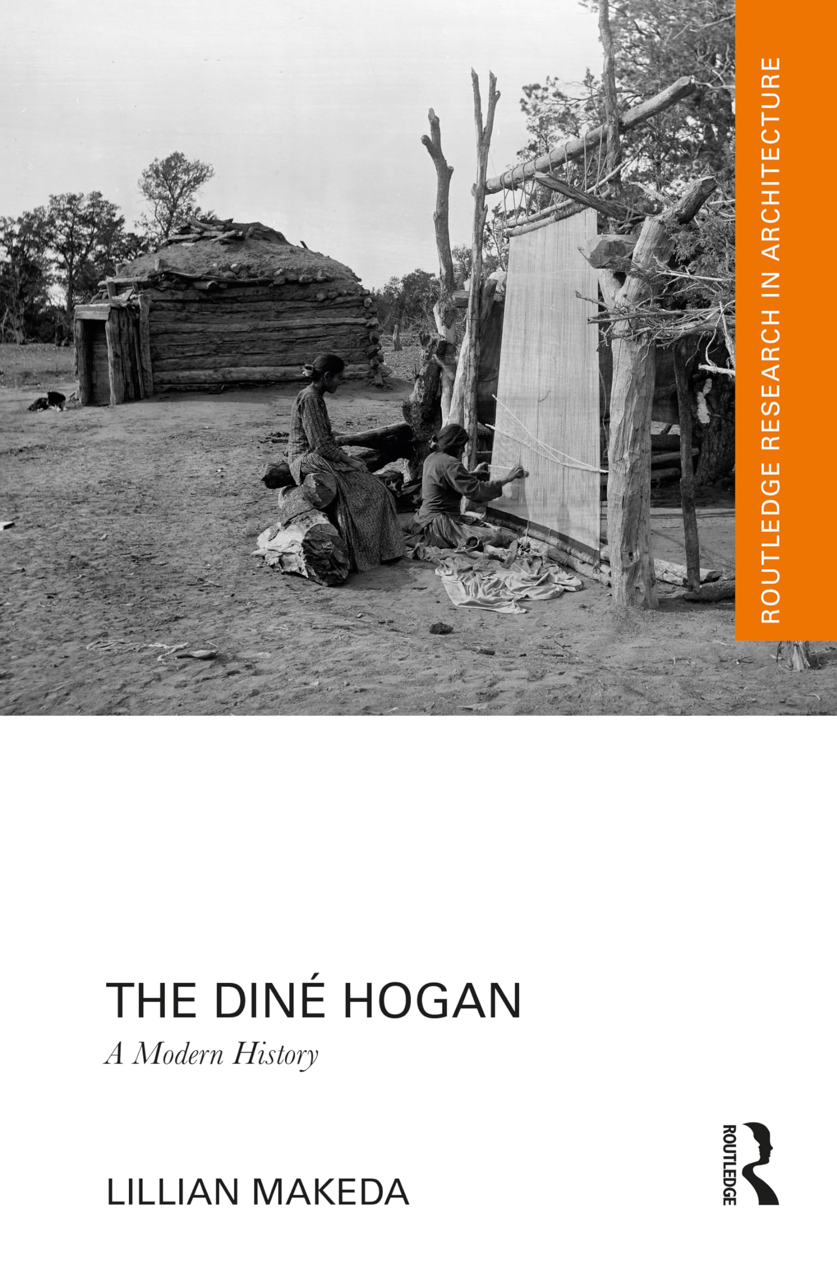 The Diné Hogan: A Modern History livre architecture amérindienne culture