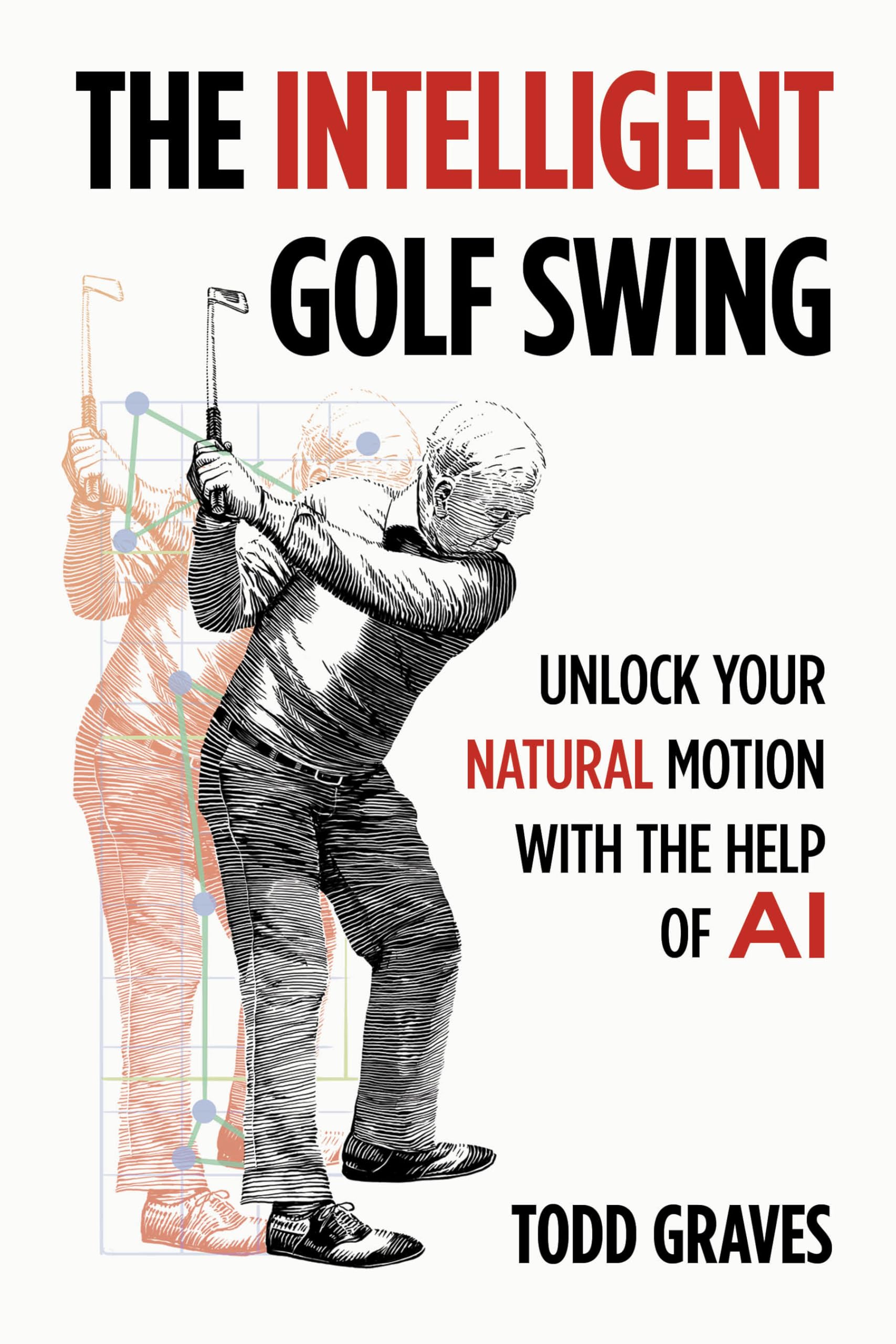 The Intelligent Golf Swing: Unlock Your Natural Motion with the Help of AI