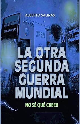 LA OTRA SEGUNDA GUERRA MUNDIAL: No sé qué creer. Tienda Kindle,eBooks Kindle,Ciencia ficción, fantasía y terror