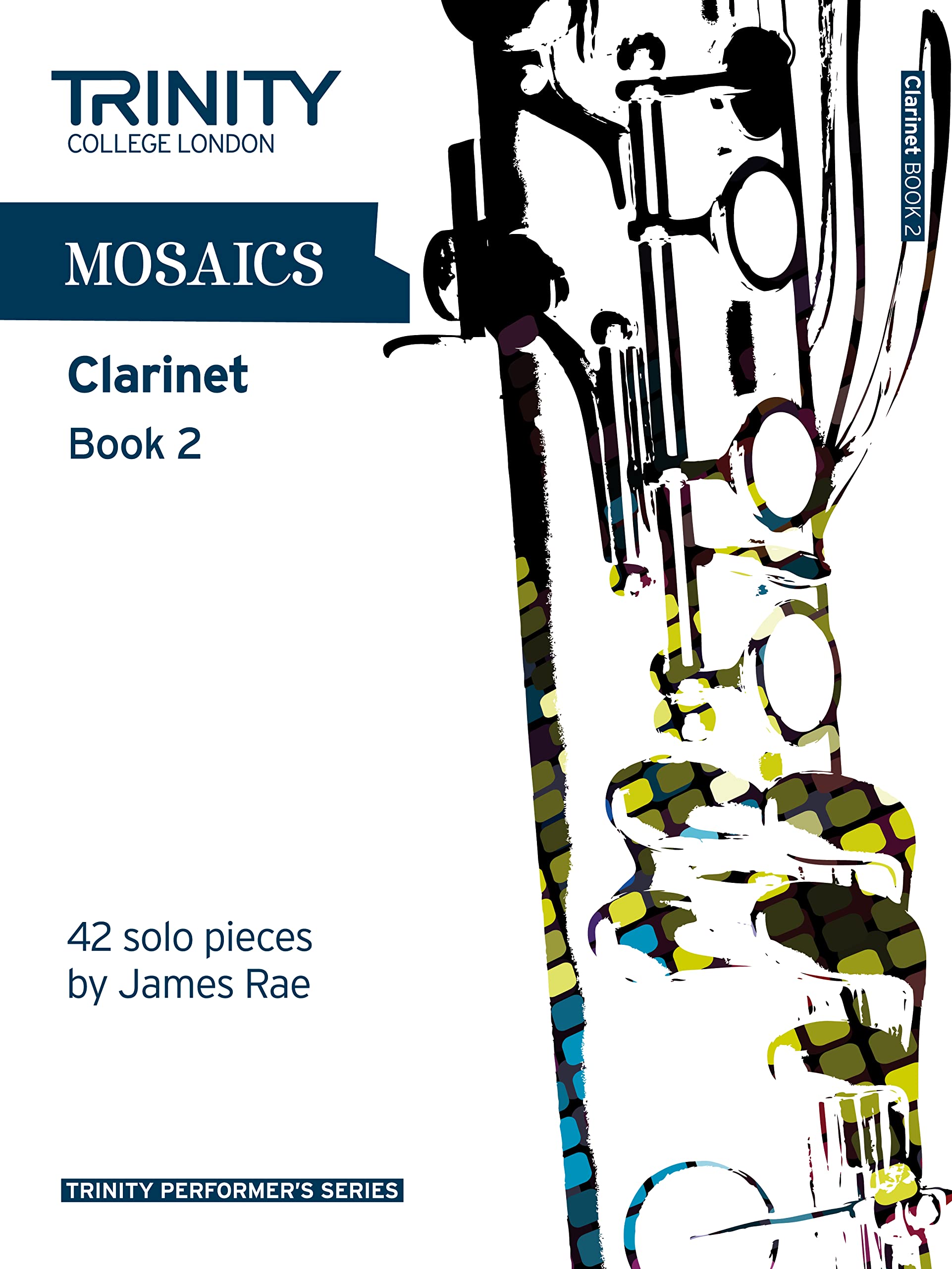 Mosaics for Clarinet: Grades 6-8 Book 2 (Trinity Performers Series): Clarinet Teaching Material