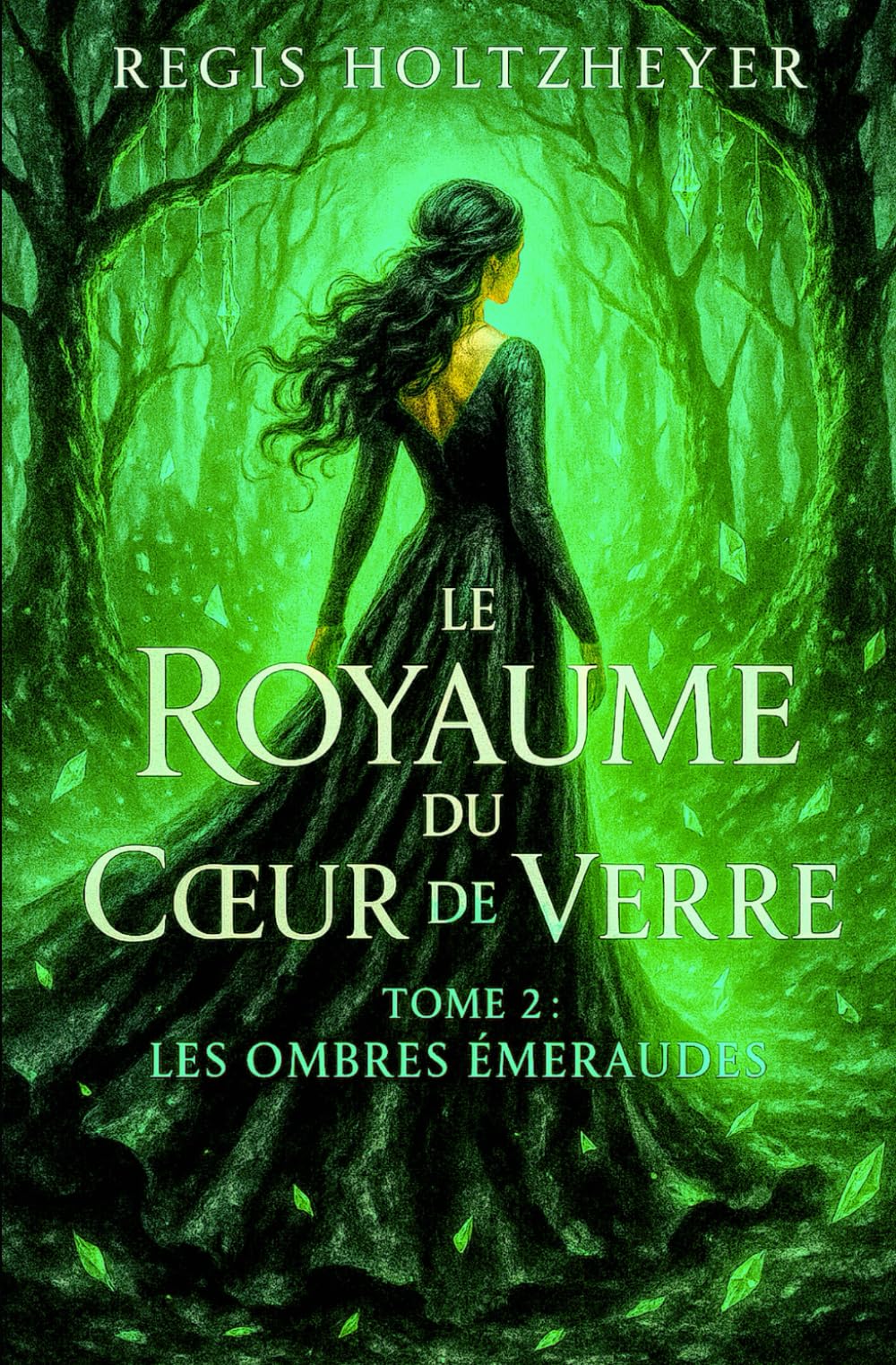 Le Royaume du Cœur de Verre: TOME 2 - Les Ombres Émeraudes